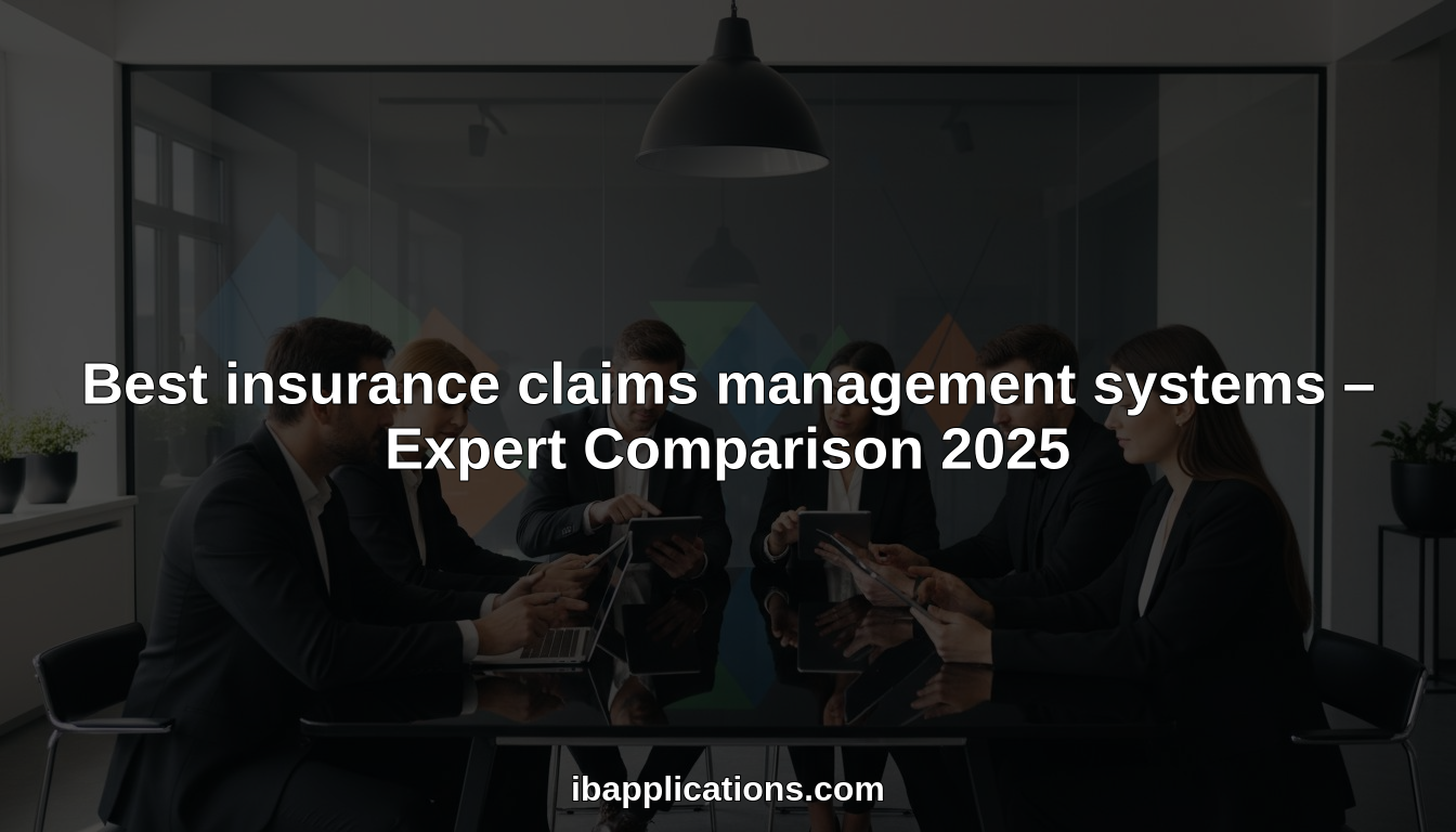 Best insurance claims management systems – Expert Comparison 2025